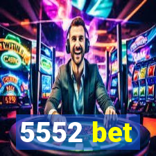 5552 bet